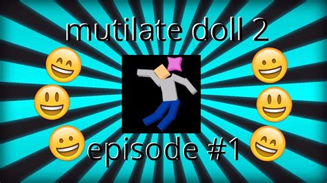 Mutilate doll 2 ep #1 - YouTube