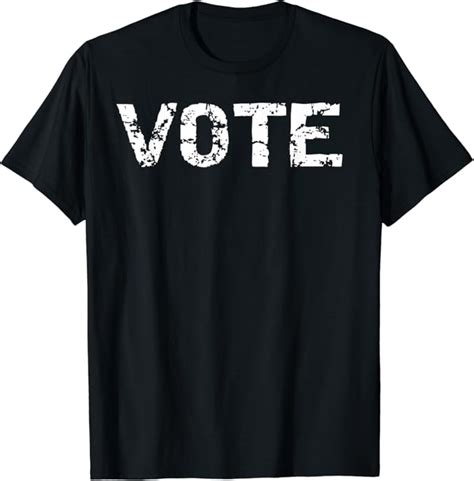 Political Election Voting Campaign Quote Vintage Design Vote T-Shirt : Amazon.co.uk: Clothing