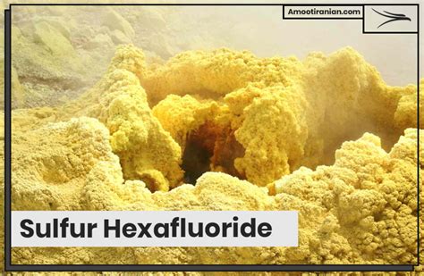 Sulfur Hexafluoride | Amoot Iranian Trading Company