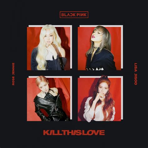 BLACKPINK KILL THIS LOVE album cover #1 by LEAlbum on DeviantArt