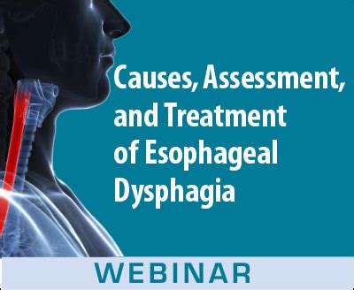 Causes, Assessment, and Treatment of Esophageal Dysphagia