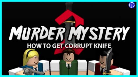 How To Get Corrupt Knife In Murder Mystery 2 - Gamer Tweak