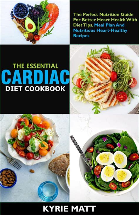 The Essential Cardiac Diet Cookbook ;The Perfect Nutrition Guide For Better Heart Health With ...