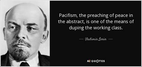 Vladimir Lenin quote: Pacifism, the preaching of peace in the abstract, is one...