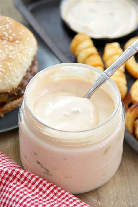 Best Ever Burger and Fry Sauce (In-N-Out Copycat) - Eat. Drink. Love.