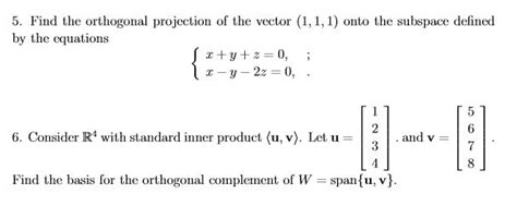 Solved Find the orthogonal projection of the vector (1, 1, | Chegg.com