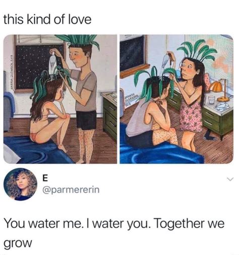 You water me, I water you : r/im14andthisisdeep