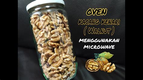 Detail Kacang Kenari (Walnut) Oven Di Microwave - Youtube