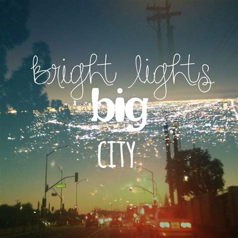 Bright Lights Big City Quotes. QuotesGram