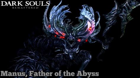 MANUS, FATHER OF THE ABYSS BOSS FIGHT - DARK SOULS REMASTERED FIRST TIME EXPERIENCE - PART 22 ...