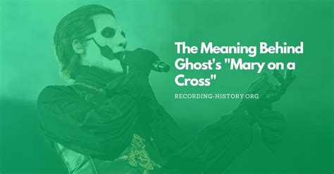 The Meaning Behind Ghost's "Mary on a Cross": Unveiling the Mystery