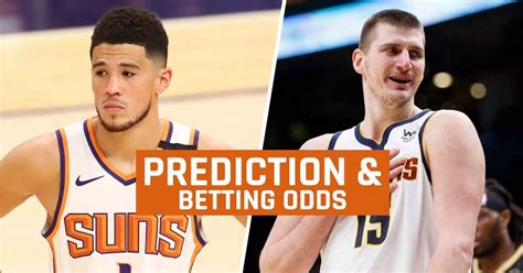 Denver Nuggets vs Phoenix Suns: Match Prediction, Betting Odds and How ...