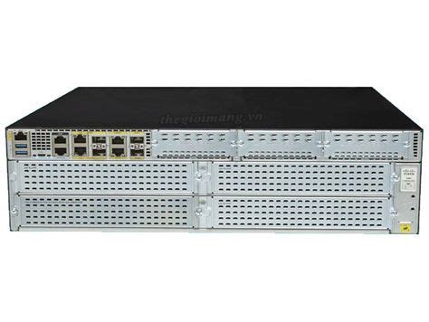 ISR4461/K9 Thiết bị định tuyến Cisco ISR 4461 (2x10GE+4x1GE,3NIM,3SM ...