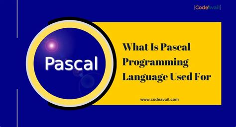 What Is Pascal Programming Language Used For?