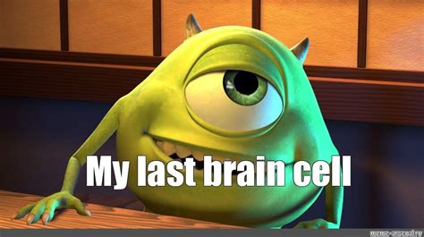 Meme: "My last brain cell" - All Templates - Meme-arsenal.com