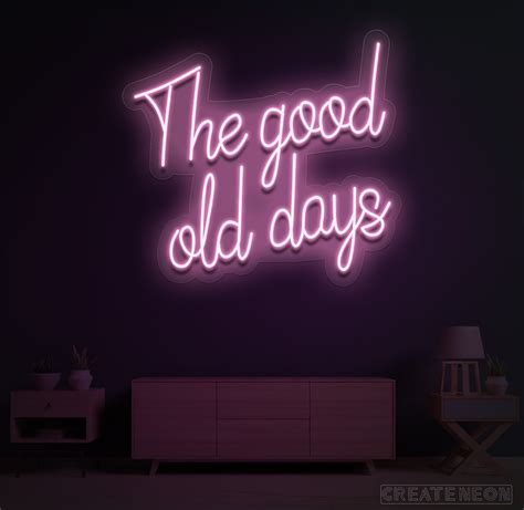 Buy The Good Old Days Sign - Custom Neon Sign - Create Neon