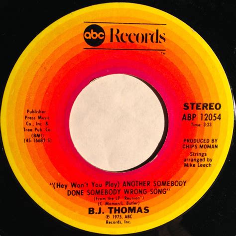 B.J. Thomas – (Hey Won't You Play) Another Somebody Done Somebody Wrong Song (1975, Vinyl) - Discogs