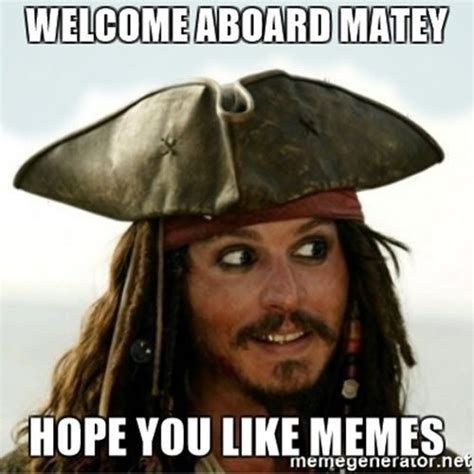 welcome matey meme Jack Sparrow Funny, Jack Sparrow Quotes, Johnny Depp, Captain Jack, Crazy ...