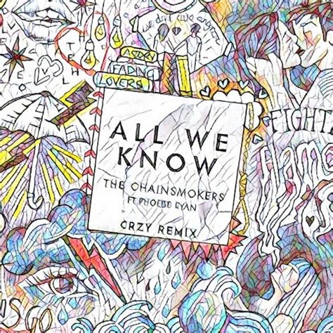 Stream The Chainsmokers feat. Phoebe Ryan - All We Know (Wercrzy Remix) by WERCRZY | Listen ...