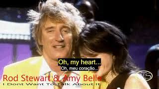 Rod Stewart & Amy Belle Rod Stewart & Amy Belle I Dont Want To Talk About It Chords - ChordU