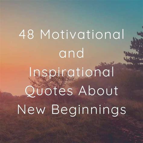 48 Motivational and Inspirational Quotes About New Beginnings - Amanda ...