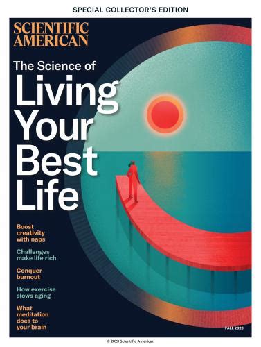 Scientific American Special Edition Vol. 32 No. 04 – THe Science of Living Your Best Life [Fall ...