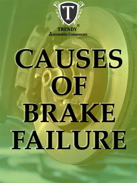 Causes Of Brake Failure - TRENDY - Trendy Automobile Components