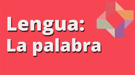 La palabra - Lengua - Educatina - YouTube