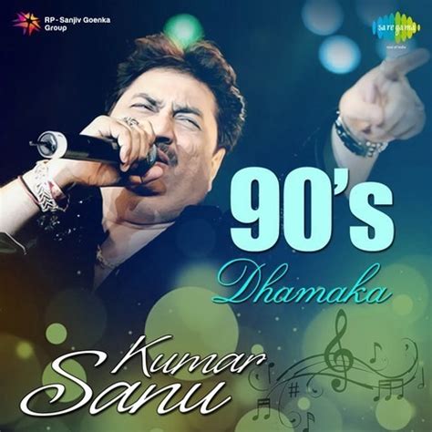 90s Dhamaka - Kumar Sanu Songs Download: 90s Dhamaka - Kumar Sanu MP3 ...