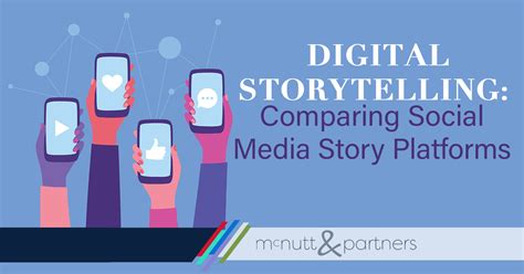 Digital Storytelling: Comparing Social Media Story Platforms | McNutt ...