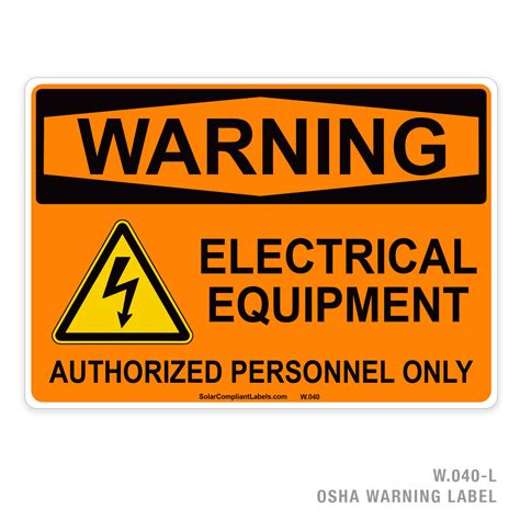 WARNING - ELECTRICAL EQUIPMENT - AUTHORIZED PERSONNEL ONLY - 040 OSHA ...