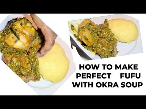 FUFU WITH OKRA MIX WITH OGBONO SOUP NIGERIAN FUFU WITH OKRA SOUP RECIPES - YouTube