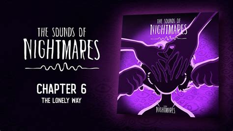 The Sounds of Nightmares – Chapter 6: The Lonely Way - YouTube