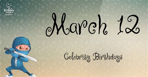 Who Shares My Birthday? Mar 12 Celebrity Birthdays No One Tells You About #2