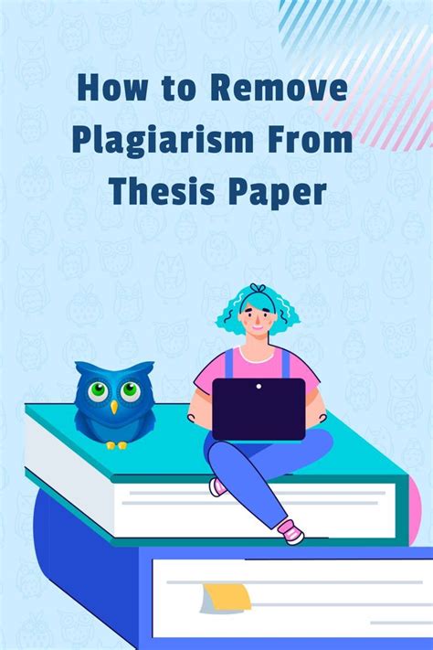 Discover the most effective ways to remove plagiarism from your thesis paper and thereby retain ...