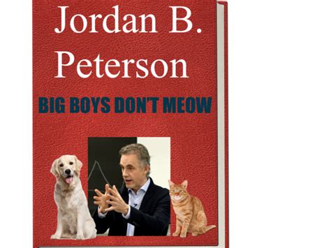 New Jordan Peterson book asserts all dogs are boys and all cats are ...