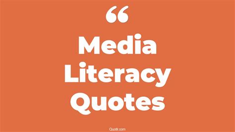 10 Media Literacy Quotes to Help You Navigate Digital World Wisely