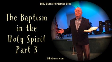 The Baptism in the Holy Spirit - Part 3 - Billy Burns