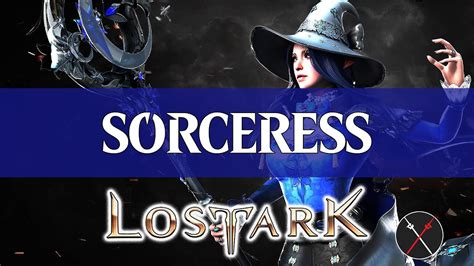 Lost Ark Sorceress Guide - How to Build a Sorceress - YouTube