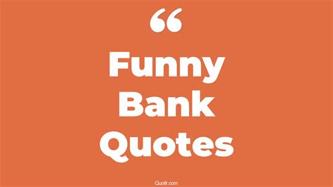 28+ Eye-Opening Funny Bank Quotes That Will Inspire Your Inner Self