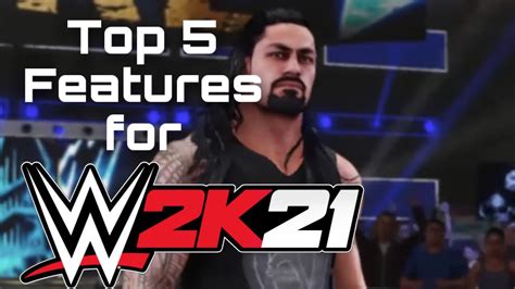 Top 5 Features WWE 2K21 Needs - YouTube