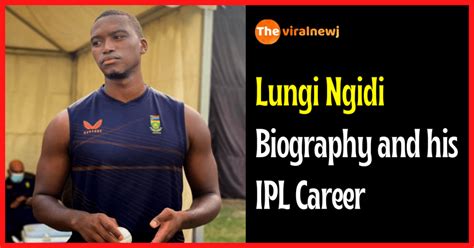 Lungi Ngidi biography (Cricketer) age, ipl career and debut, gf, Net ...