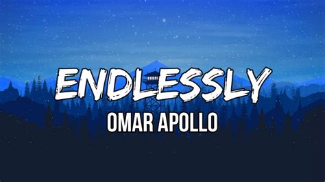 Omar Apollo - Endlessly (Lyrics) | Yourself to me, baby Acordes - Chordify