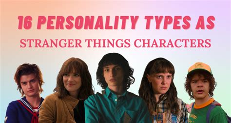 16 Personality Types as Stranger Things Characters | So Syncd