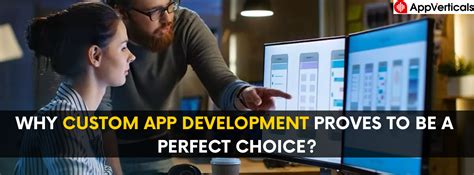 Why Custom App Development Proves to be a Perfect Choice - AppVerticals