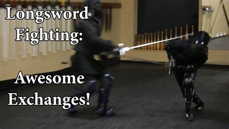 Longsword Fighting - Awesome Exchanges! - YouTube