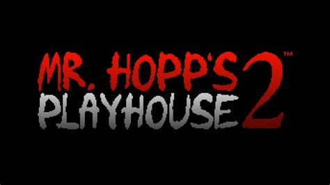 Mr. Hopp's Playhouse 2 | Mr. Hopp's Playhouse Wiki | Fandom