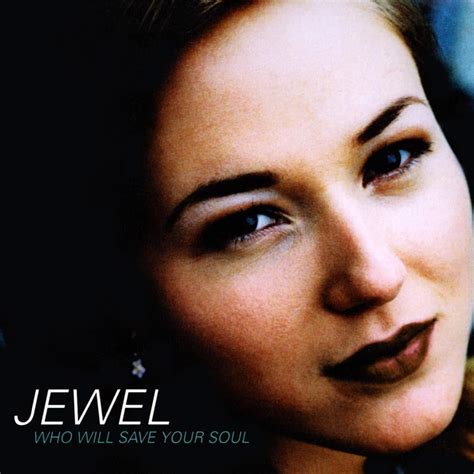 Jewel – Who Will Save Your Soul Lyrics | Genius Lyrics