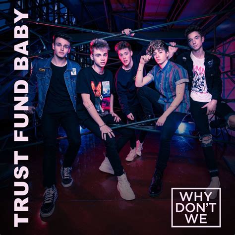 Why Don't We – Trust Fund Baby Lyrics | Genius Lyrics