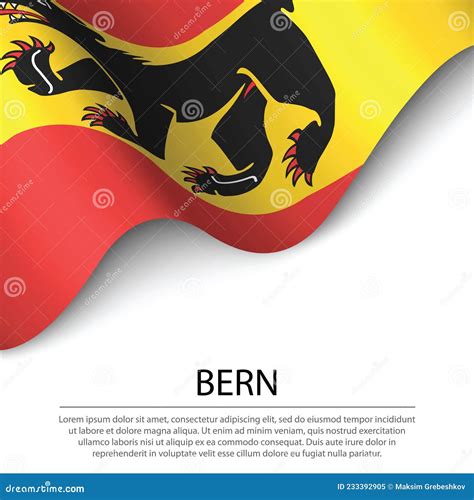 Waving Flag of Bern is a Canton of Switzerland on White Backgrou Stock Vector - Illustration of ...